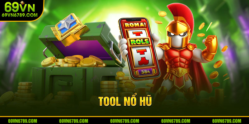 Tool Nổ Hũ - Tổng Hợp Phần Mềm Hack SlotGames Đỉnh Cao