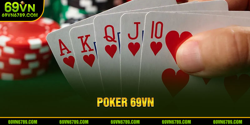 Poker 69VN - Thủ Thuật Chơi Bách Thắng Cho Tân Thủ