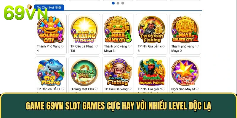 Game 69VN slot games cực hay với nhiều level độc lạ