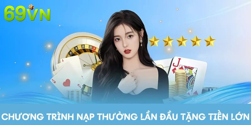 Chương trình nạp tiền lần đầu tặng thưởng lớn