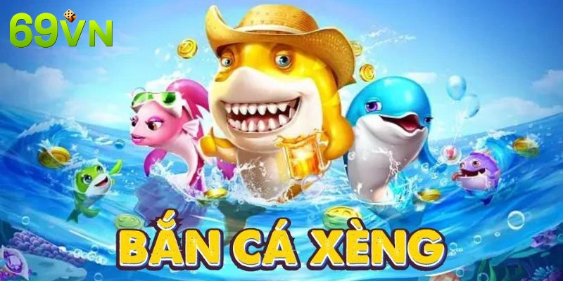 Đặc điểm nổi bật của sảnh game bắn cá xèng đổi thưởng