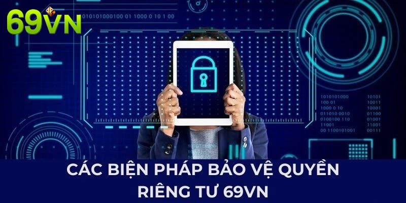 Các biện pháp bảo vệ quyền riêng tư 69VN