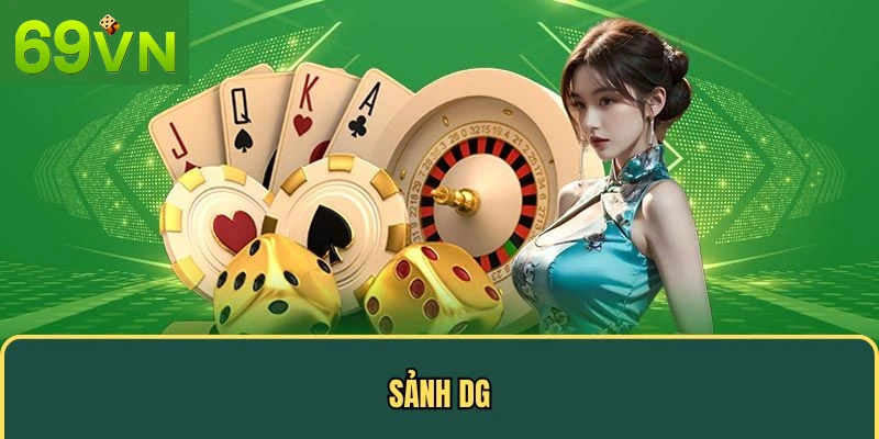 Sảnh DG casino 69VN đẳng cấp