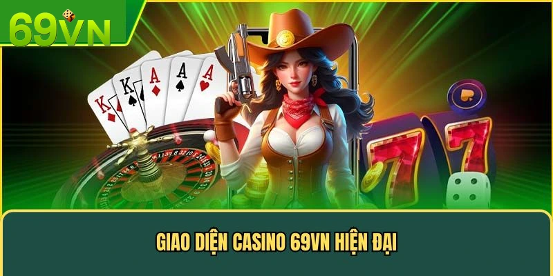 Giao diện casino 69VN hiện đại