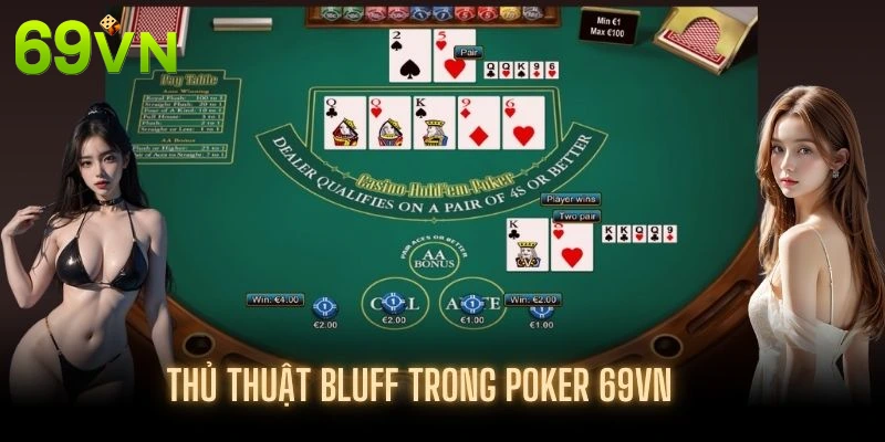 Hội viên áp dụng chiến thuật bluff hợp lý khi chơi Poker 69VN 