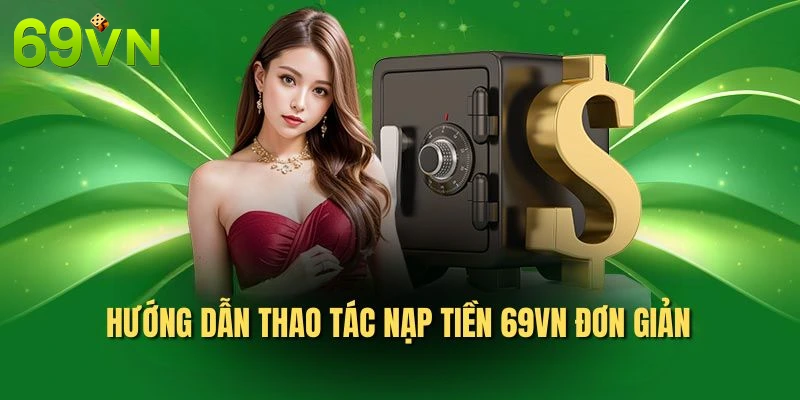 Hướng dẫn thao tác nạp tiền 69VN đơn giản