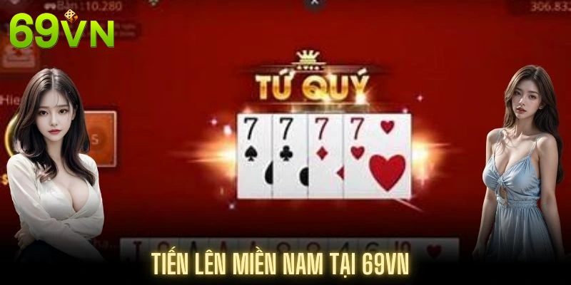 Quy định chơi Tiến lên miền Nam tại 69VN app