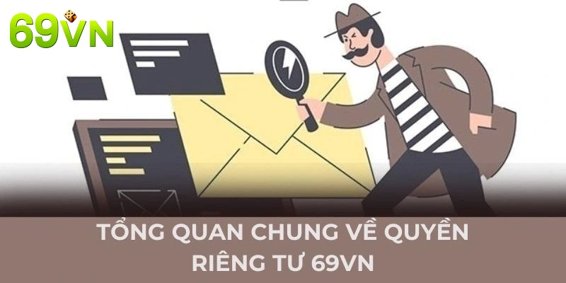 Tổng quan chung về quyền riêng tư 69VN