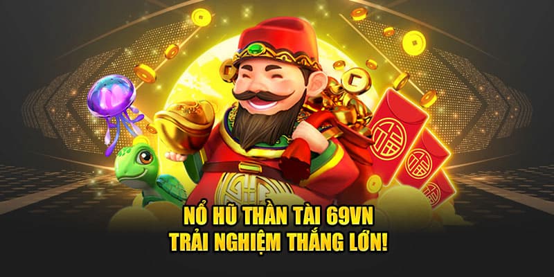 Nổ hũ thần tài 69vn